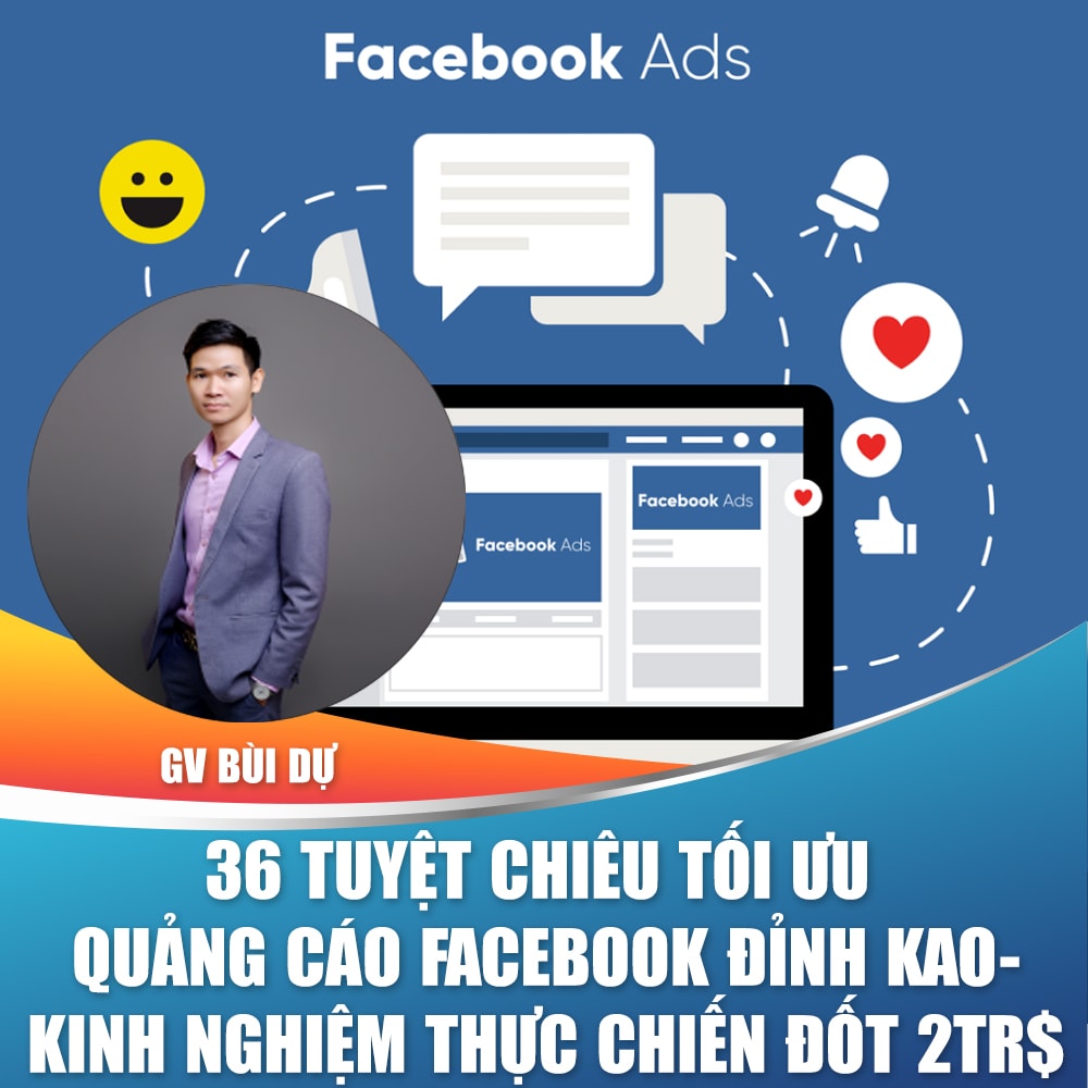 36 Tuyệt Chiêu Tối Ưu Quảng Cáo Facebook Đỉnh Cao